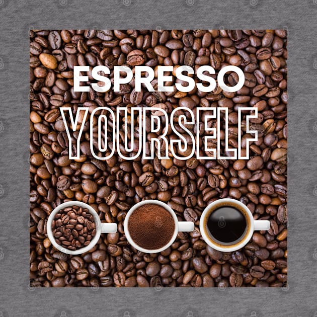 Espresso Yourself by MtWoodson